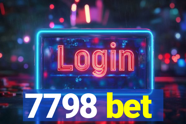 7798 bet
